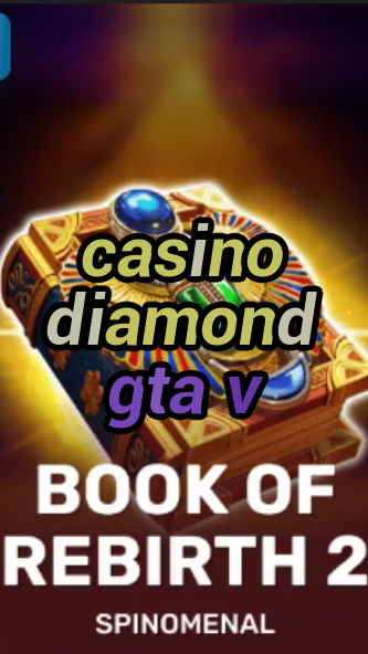 casino diamond gta v-trdjkmsxjksdss.com